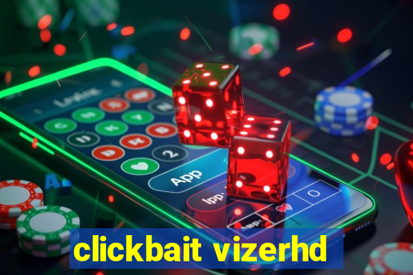 clickbait vizerhd